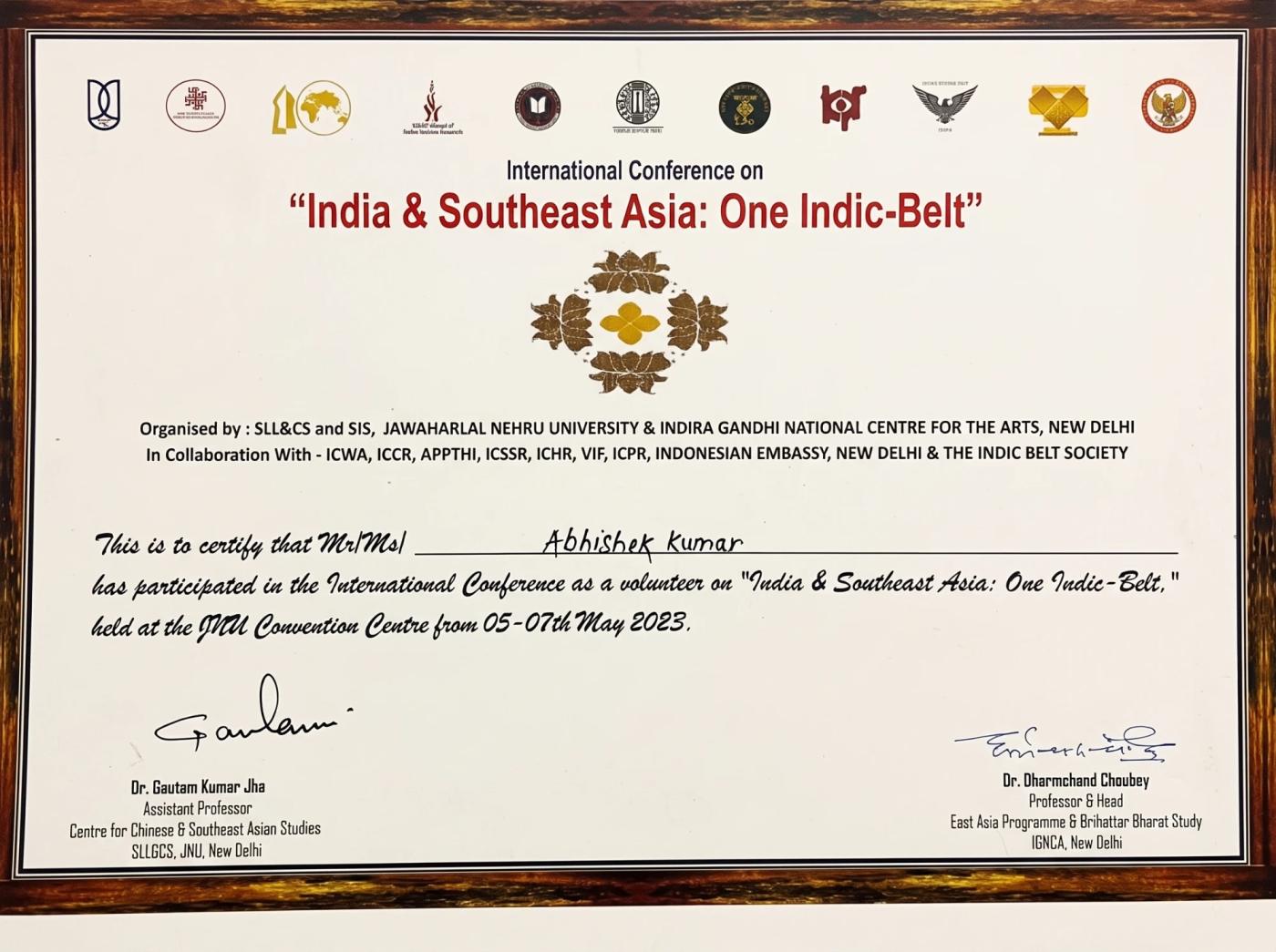 Certificate: Abhishek Kumar volunteered at the international conference India & Southeast Asia: One Indic-Belt, JNU, May 2023
